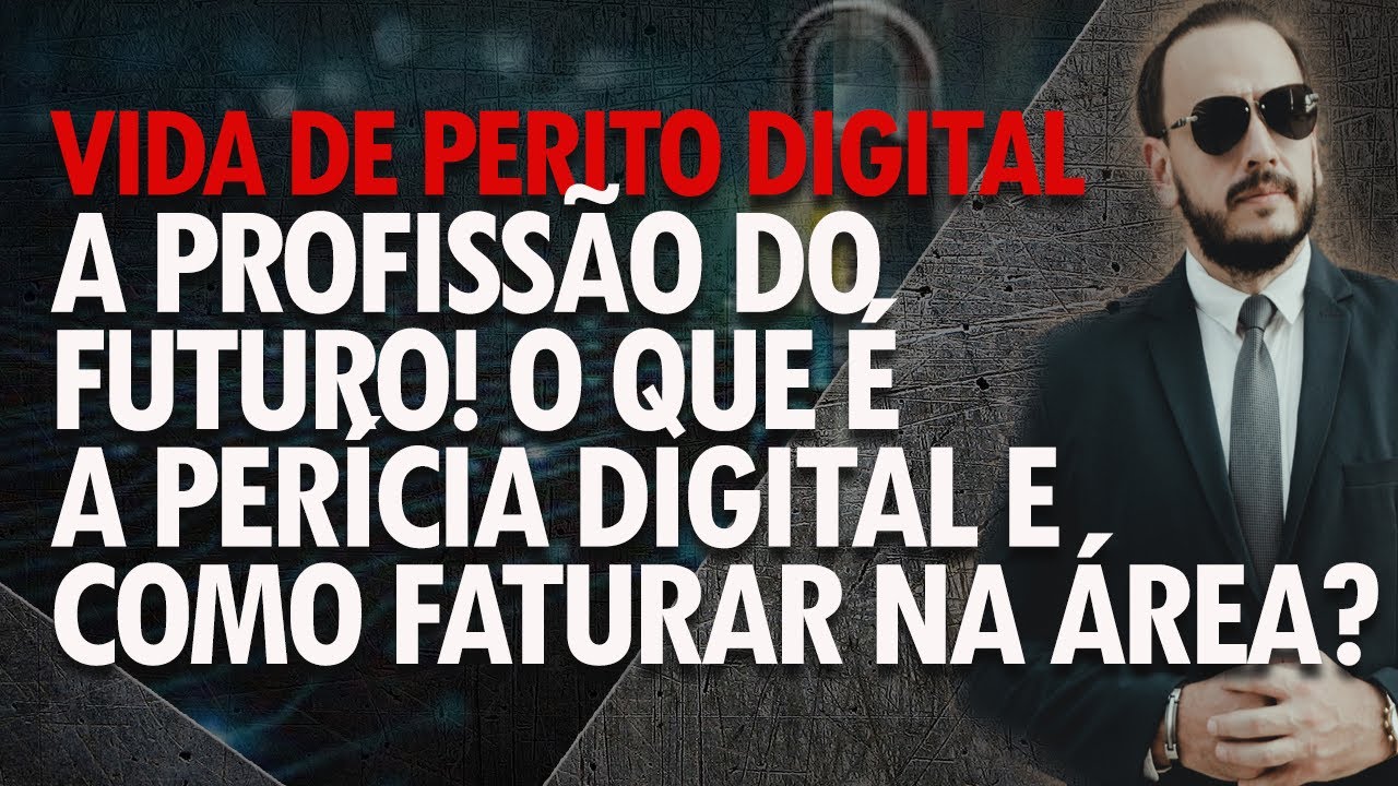 O que é PERÍCIA DIGITAL, a profissão do futuro? Mercado e como ser um PERITO FORENSE DIGITAL? (2023)