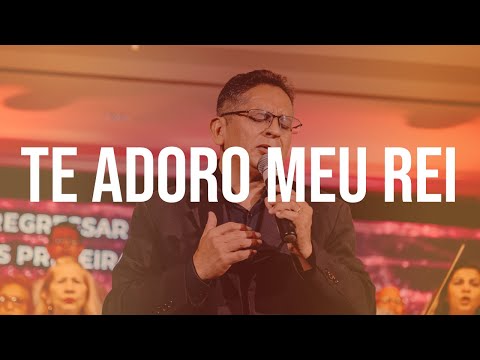 Te Adoro, Meu Rei - Diante do Trono