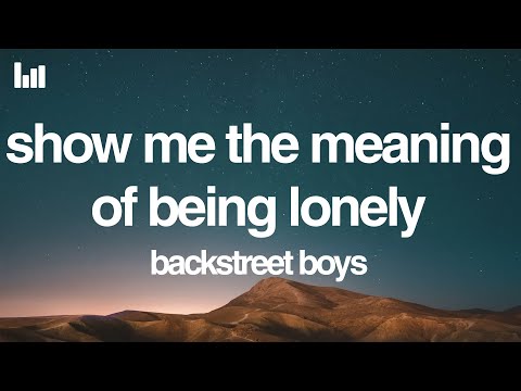 Backstreet Boys - Show Me the Meaning of Being Lonely (Lyrics)