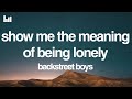 Backstreet Boys Show Me The Meaning Of Being Lonely Lyrics