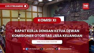 KOMISI XI DPR RI RAKER DENGAN KETUA DK OJK