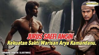Download lagu Jurus Saefi Angin, Kekuatan Sakti Warisan Arya Kamandanu. mp3