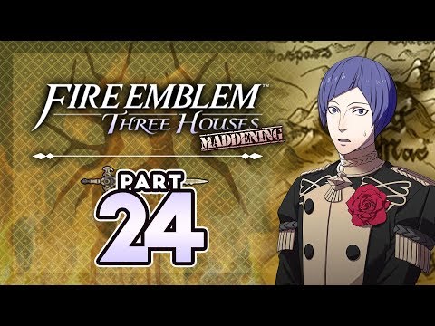 Part 24: Let's Play Fire Emblem Three Houses, Golden Deer, Maddening - "Mangs & Chaz Are Casuals"