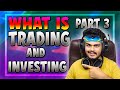 Trading vs Investing अंतर क्या है? | HINDI | Stock Market Course Part 2
