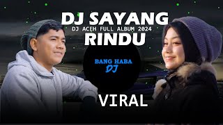 Download lagu DJ ACEH - SAYANG RINDU MOHDERZAM Feat CUT RANI AULIZA FULL ALBUM mp3