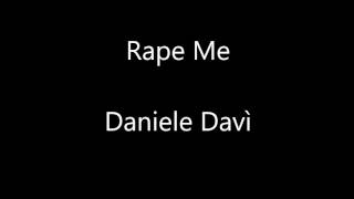 Daniele Davì - Rape Me (NIRVANA COVER)