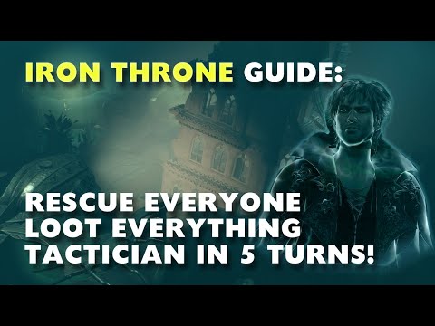 IRON THRONE 100% COMPLETION GUIDE ON TACTICIAN - LOOT EVERYTHING & RESCUE EVERYONE