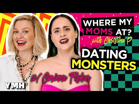 Dating Monsters w/ Corinne Fisher | Where My Moms At? Ep. 184