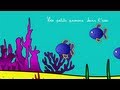 Les petits poissons dans l'eau 