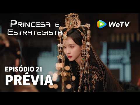 【Princesa e Estrategista】EP21 | Prévia | Li Yun Rui e Meng Zi Yi | WeTV
