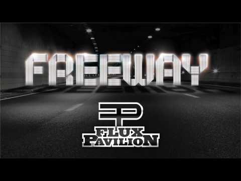 Flux Pavilion - Freeway