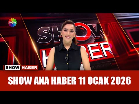 Show Ana Haber 11 Ocak 2026