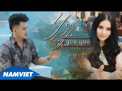 Yêu thôi đừng yêu quá - Lưu Chấn Phong