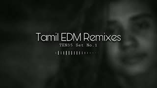 Tamil EDM Remixes   TEN35 Set No1