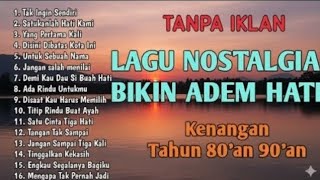 Download lagu VIRALL!!! LAGU NOSTALGIA INDONESIA TAHUN 80an 90an || TANPA IKLAN || mp3