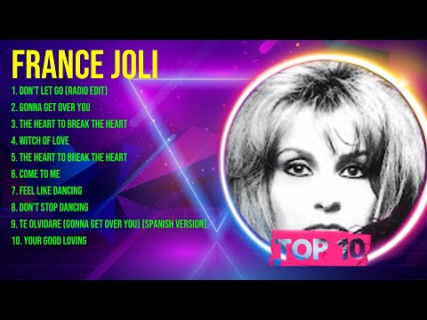 F.r.a.n.c.e. .J.o.l.i. Greatest Hits 2023 - Pop Music Mix - Top 10 Hits Of All Time