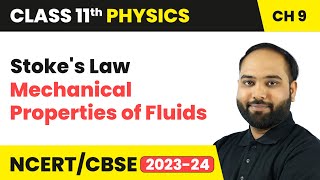 Stoke's Law - Mechanical Properties of Fluids | Class 11 Physics Chapter 9 | CBSE 2024-25