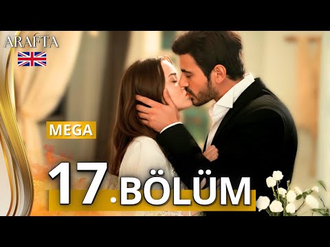 Arafta Episode 17 | Mega Episode | Full Episode | Turkish soap opera in English @MinhaNovelaTube