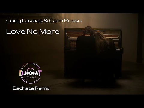 Cody Lovaas & Cailin Russo - Love No More (Bachata Remix DJ Cat)