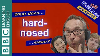 Hard-nosed: The English We Speak
