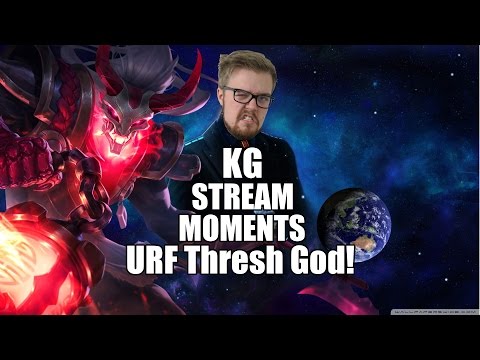 KG Stream Moments #30 - URF Thresh God!!!