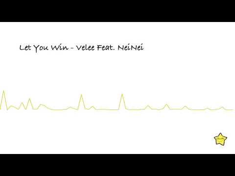 Let You Win Velee Feat. NeiNei