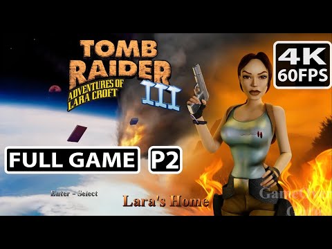 TOMB RAIDER 3 REMASTERED Gameplay Walkthrough FULL GAME PART 2 [4K 60FPS PC]  -  No Commentary