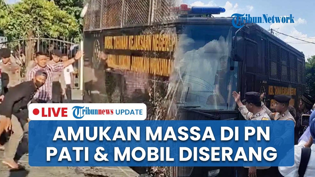 LIVE: Amukan Massa di PN Pati, Mobil Tahanan Diserang usai Sidang Tongtek Maut Tewaskan Remaja