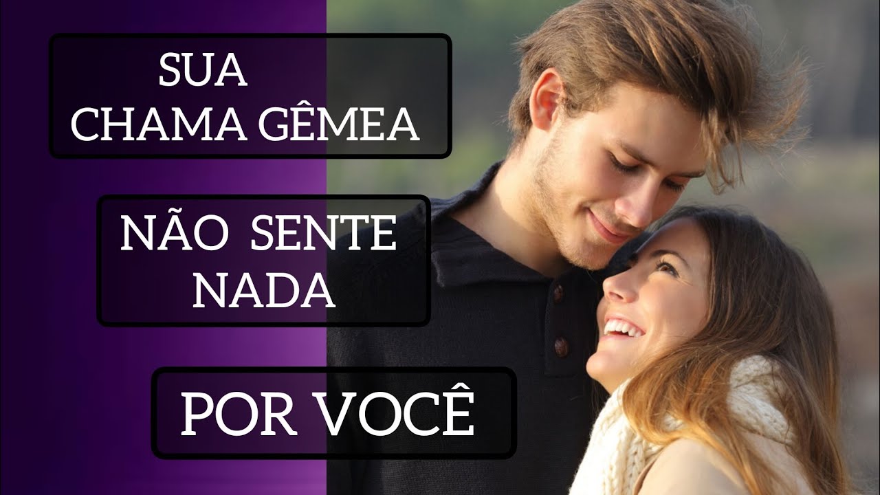SUA CHAMA GÊMEA NÃO SENTE NADA POR VOCÊ. #chamasgemeas