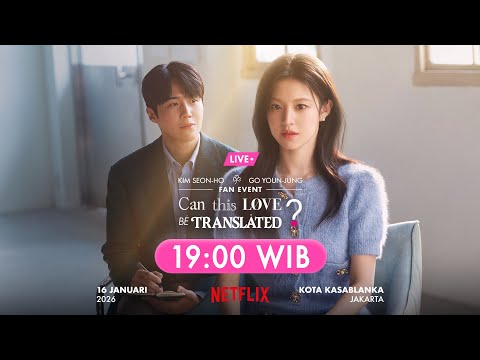 🔴 LIVE! | Fan Event Can This Love Be Translated? Bersama Kim Seon-ho & Go Youn-jung