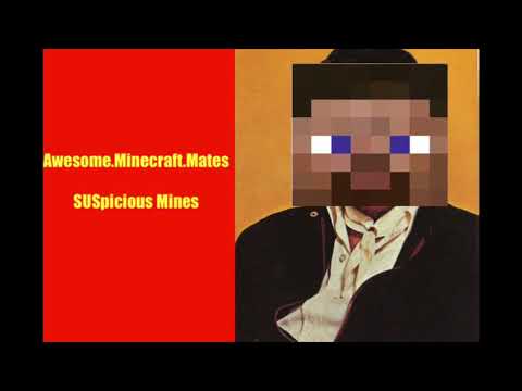 EPIC Minecraft Parody - SUSpicious Mines