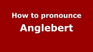 How to pronounce Anglebert