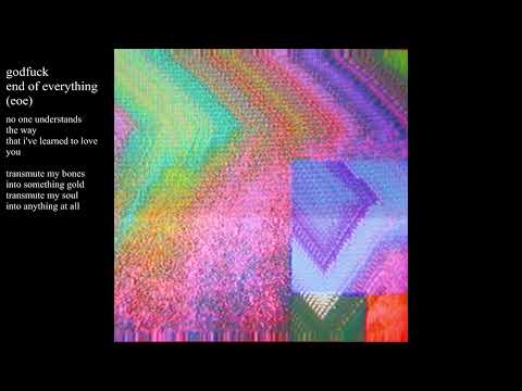 End Of Everything Eoe - godfuck