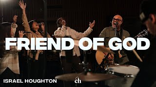 Friend of God | Israel Houghton &amp; Churchome Music