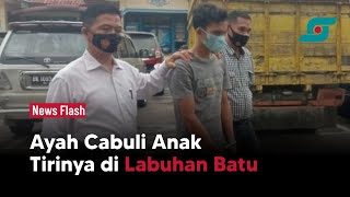 Tega! Ayah Cabuli Anak Tirinya Berkali-kali di Labuhan Batu | Opsi.id