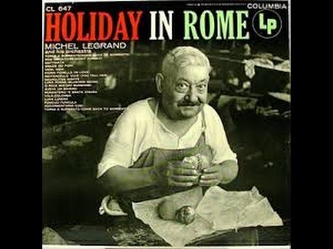 Holiday in Rome - Micheal Legrand  - Luna Lunera /Columbia 1955