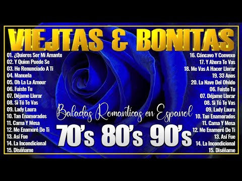 Viejitas y Bonitas Baladas Romanticas en Español - Las Mejores Baladas Romanticas De Los 80 y 90