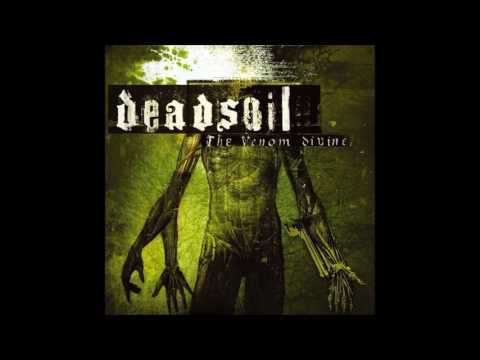Deadsoil - The Venom Divine (2004) Full Album