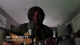 Square One by Tom Petty (Cover)
