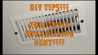 DIY TIPS!!!! HOW TO FIX YOUR CEILING VENT IF IT WONT STAY IN PLACE!!!!