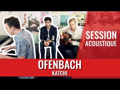Ofenbach - Katchi (SESSION ACOUSTIQUE INÉDITE)