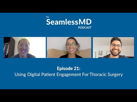 SeamlessMD Ep. 21 - Using Digital Patient Engagement for Thoracic Surgery