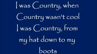 I Was Country When Country Wasn't Cool Music Video