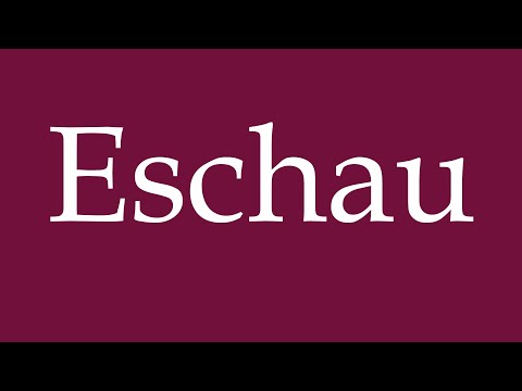 How to Pronounce ''Eschau'' Correctly in German