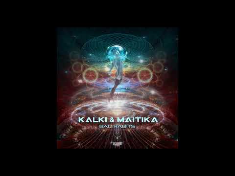 Kalki & Maitika - Bad Habits (Original Mix)