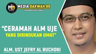 Download lagu Ceramah Uje Yang Sangat Di Rindukan Umat - Ustad Jefry Al Buchori mp3