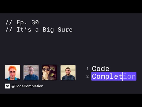 Code Completion Episode 30: It's a Big Sure thumbnail