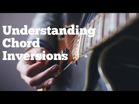 Understanding Chord Inversions | How To Practice and Use