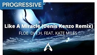 FloE  DJ T.H. feat. Kate Miles - Like A Miracle (Denis Kenzo Remix)