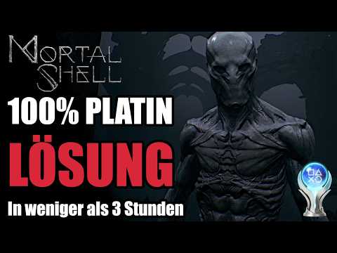 Mortal Shell Platin Guide Deutsch - 100% Lösung Alle Trophäen unter 3 Stunden